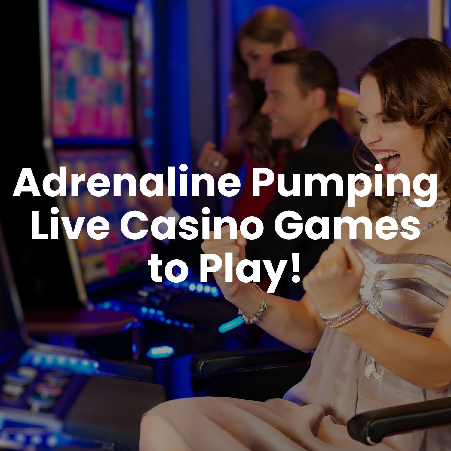 Live Casino Games to Play!