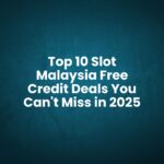 slot Malaysia free credit