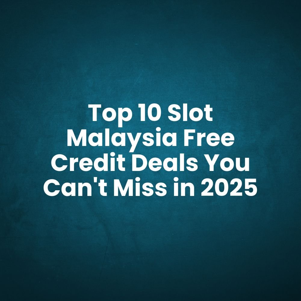 slot Malaysia free credit