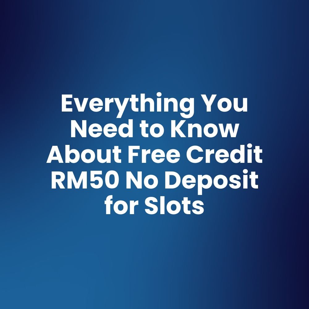 free credit rm50 no deposit